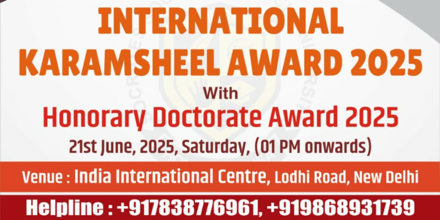 The International Karmasheel Award 2025 and Honorary Doctorate Award 2025 Ceremony at India International Centre, New Delhi