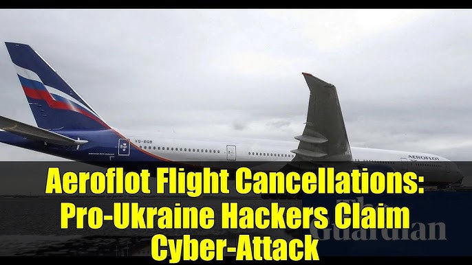 Pro-Ukrainian Hackers Claim Major Cyberattack on Russia’s Aeroflot