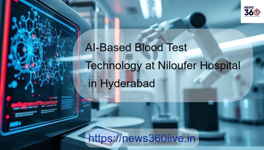 AI-Based Blood Test Technology at Niloufer Hospital in Hyderabad