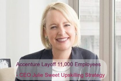 Accenture Layoff 11,000 Employees - CEO Julie Sweet Upskilling Strategy