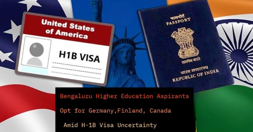 Bengaluru Higher Education Aspirants Opt for Germany, Finland, Canada Amid H-1B Visa Uncertainty