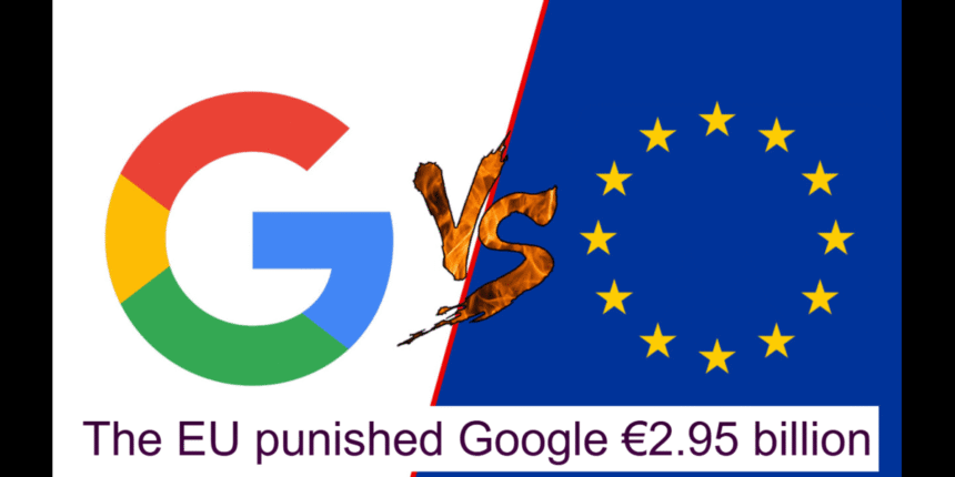 The EU punished Google €2.95 billion