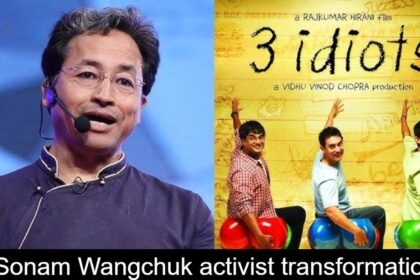 Sonam Wangchuk activist transformation