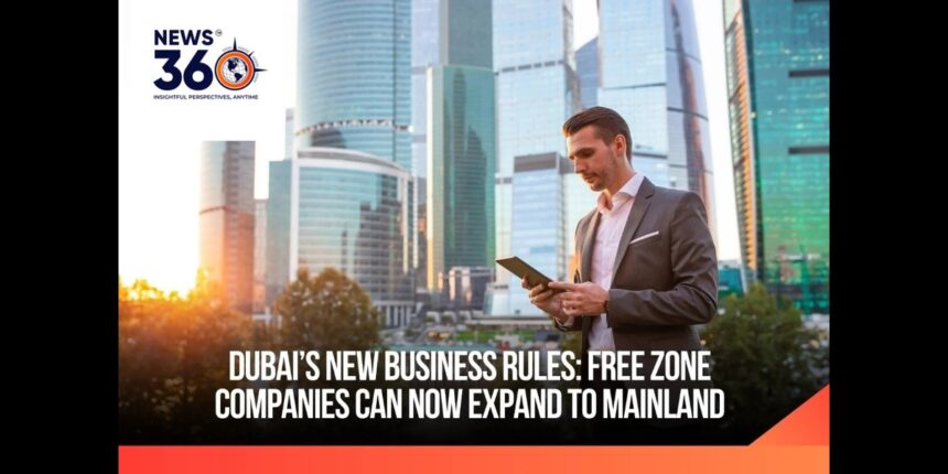Dubai's New Permit for Free Zone Companies Expands Mainland Operations