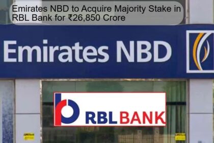 Emirates NBD to Acquire Majority Stake in RBL Bank for ₹26,850 Crore