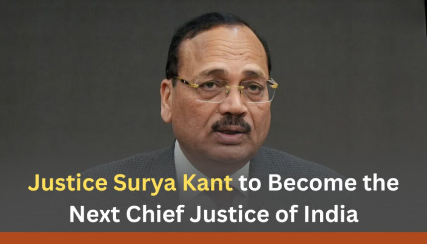 Justice Surya Kant appointed as Chief Justice of India