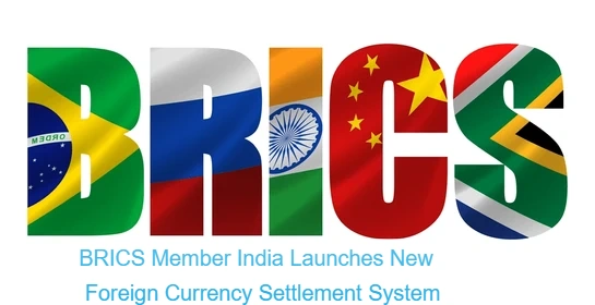 BRICS Member India Launches New Foreign Currency Settlement System